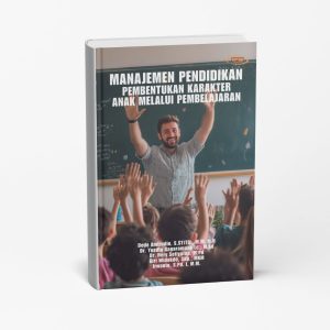 Manajemen Pendidikan Pembentukan Karakter Anak Melalui Pembelajaran