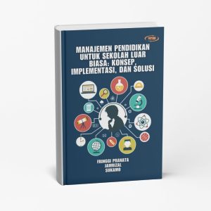 Manajemen Pendidikan untuk Sekolah Luar Biasa: Konsep, Implementasi, dan Solusi