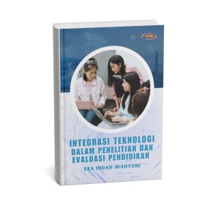 Integrasi Teknologi Dalam Penelitian Dan Evaluasi Pendidikan