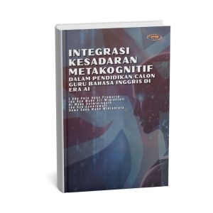 Integrasi Kesadaran Metakognitif dalam Pendidikan Calon Guru Bahasa Inggris di Era AI