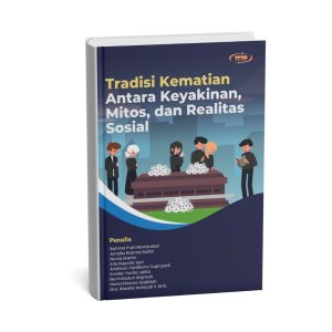 Tradisi Kematian Antara Keyakinan, Mitos, dan Realitas Sosial