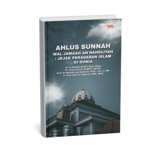 Ahlus Sunnah Wal Jamaah An Nahdliyah : Jejak Peradaban Islam di Dunia