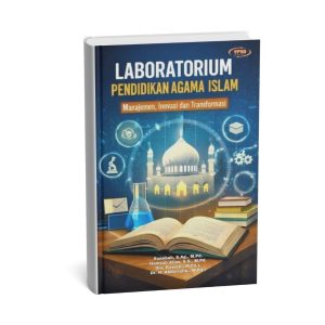 Laboratorium Pendidikan Agama Islam: Manajeman, Inovasi, Transformasi