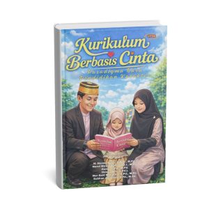 Kurikulum Berbasis Cinta: Paradigma Baru Pendidikan Karakter