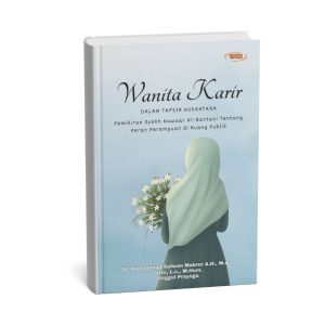 Wanita Karir Dalam Tafsir Nusantara: Pemikiran Syekh Nawawi Al-Bantani Tentang Peran Perempuan Di Ruang Publik