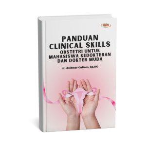 Panduan Clinical Skills Obstetri Untuk Mahasiswa Kedokteran Dan Dokter Muda