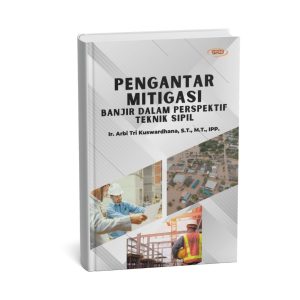 Pengantar Mitigasi Banjir dalam Perspektif Teknik Sipil