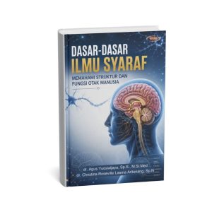 DASAR-DASAR ILMU SYARAF: MEMAHAMI STRUKTUR DAN FUNGSI OTAK MANUSIA
