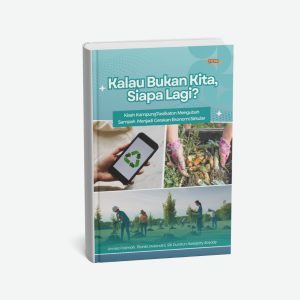 Kalau Bukan Kita, Siapa Lagi? Kisah Kampung7asrikaton Mengubah Sampah Menjadi Gerakan Ekonomi Sirkular