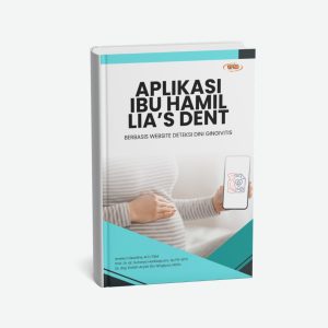 Aplikasi Ibu Hamil Lia’s Dent berbasis Website Deteksi Dini Gingivitis
